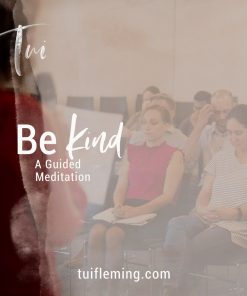 Tui Fleming Be Kind Guided Meditation