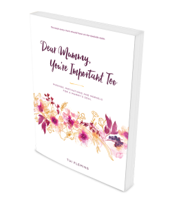 Dear Mummy, You're Important Too